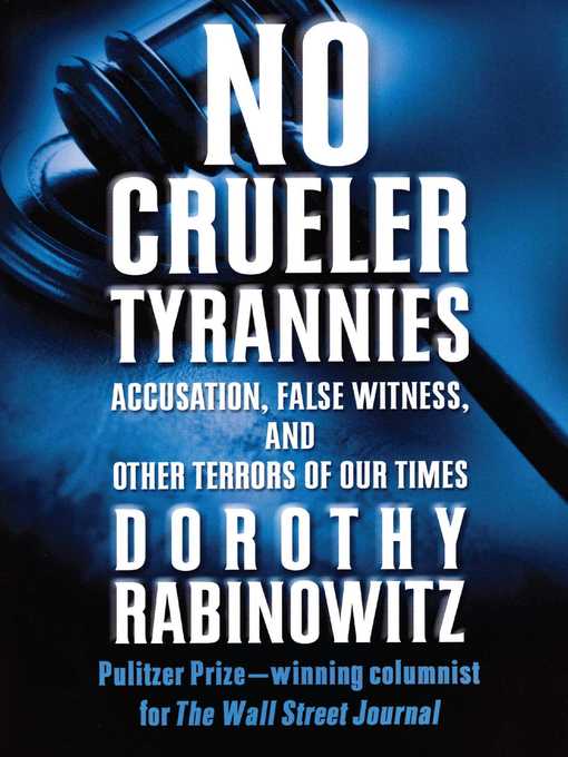 Title details for No Crueler Tyrannies by Dorothy Rabinowitz - Wait list